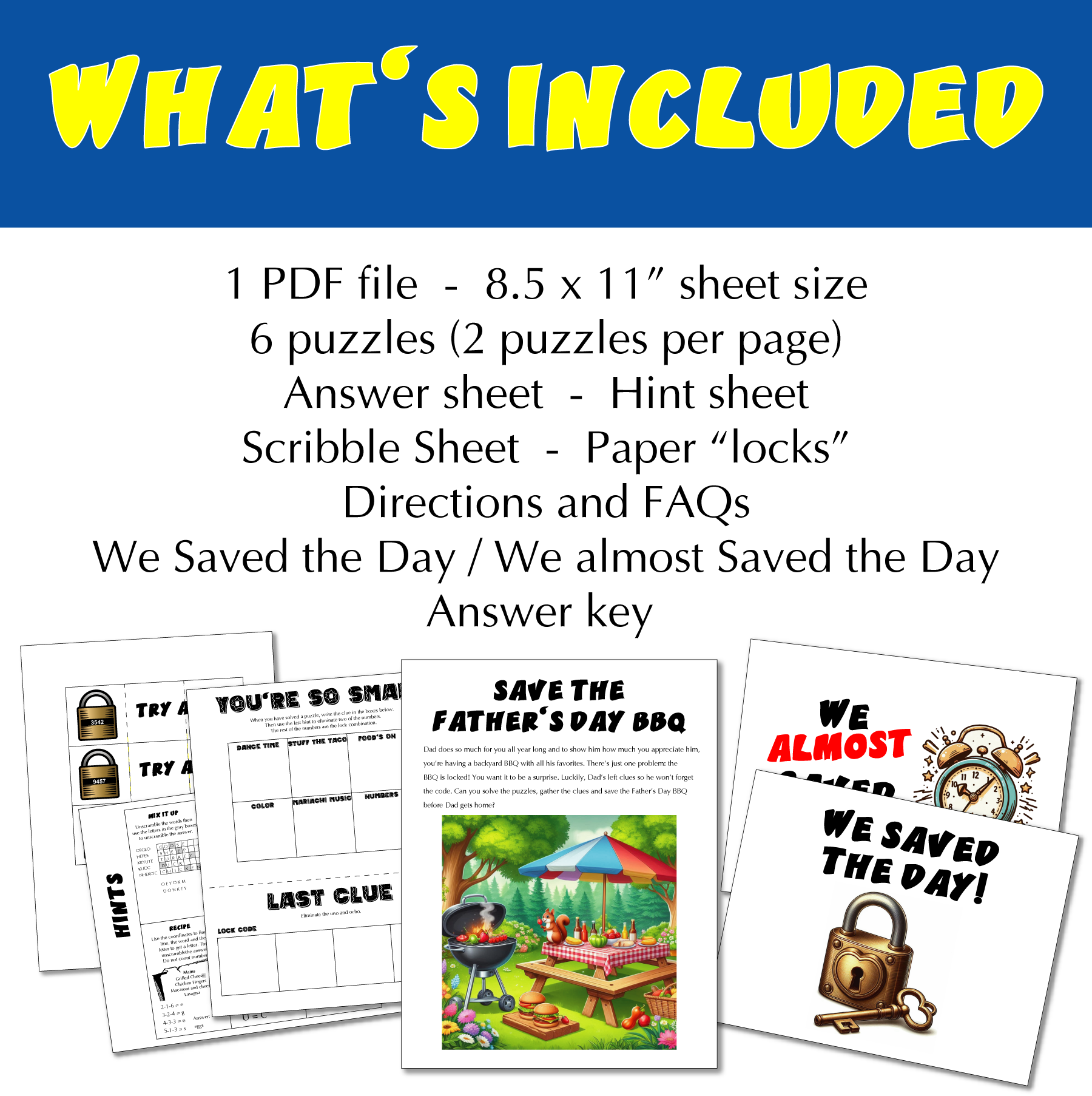 What’s included: 1 PDF file - 8.5 x 11” sheet size, 6 puzzles (2 puzzles per page), Answer sheet - Hint sheet, Scribble Sheet - Paper “locks”, Directions and FAQs, We Saved the Day / We almost Saved the Day, Answer key