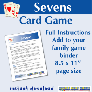 Sevens card game. Full instructions Add to your family game biner. 8.5 x 11" page size.