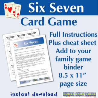Six Seven card game. Full game instructions plus cheat sheet. Add to your family game binder. 8.5 x 11" page size. Instant download