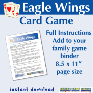 Eagle Wings Card Game. Full instructions. Add to your gamily game binder. 8.5 x 11" page size. Instant download.