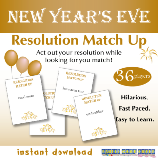 New Year's Eve Resolution match up. Act out your resolution while looking for your match! 36 cards. Hilarious. Fast paced. Easy to learn. Instant download
