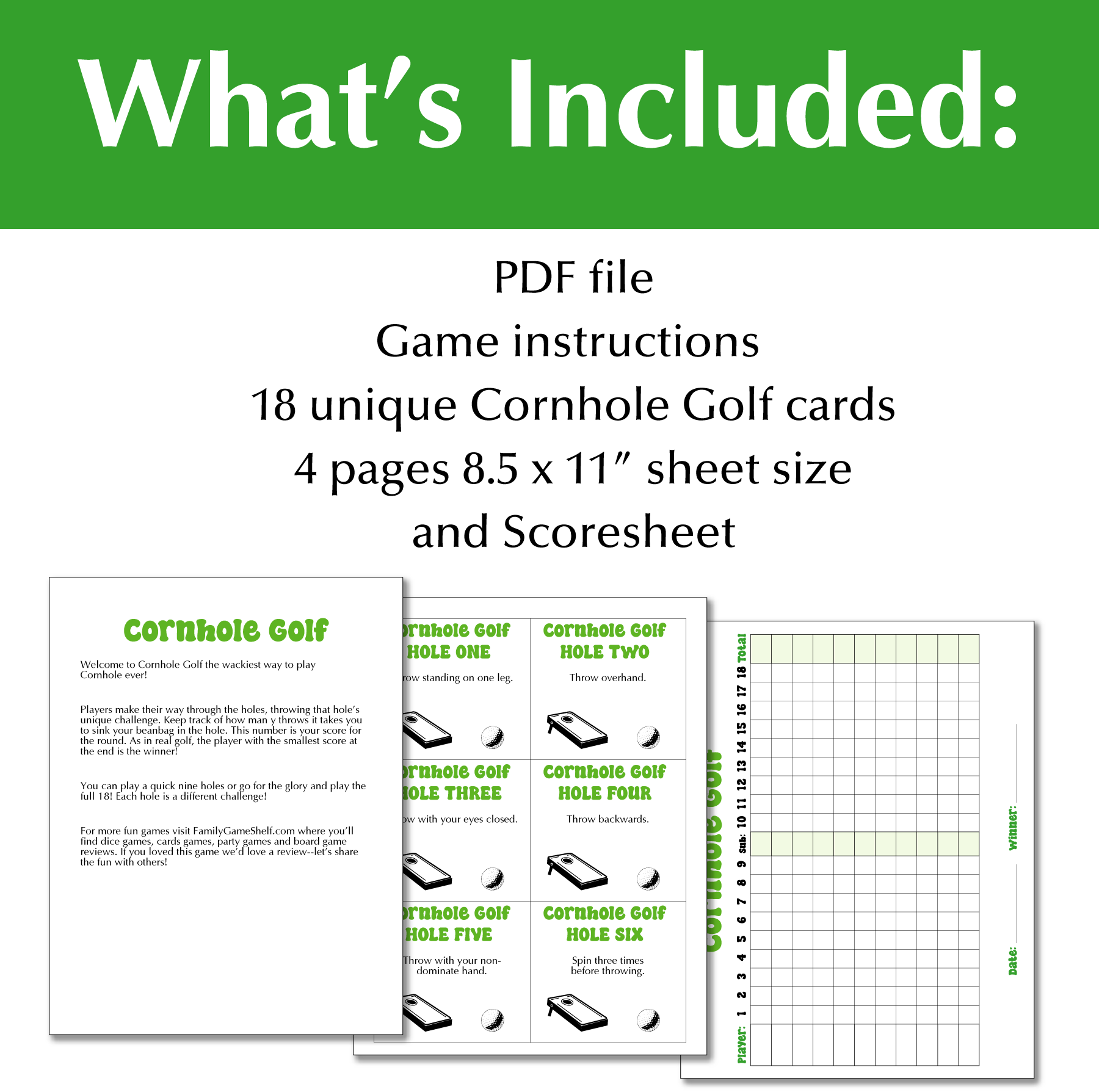 What’s Included: PDF file, Game instructions, 18 unique Cornhole Golf cards, 5 pages 8.5 x 11” sheet size, and Scoresheet