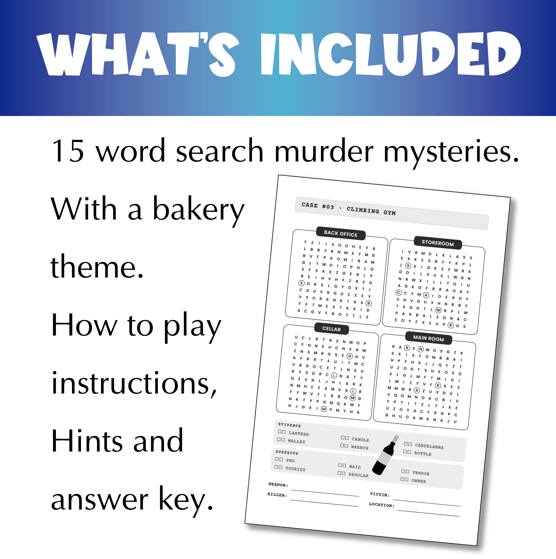 What’s Included: 15 word search murder mysteries. With a bakery theme. How to play instructions, Hints and answer key.