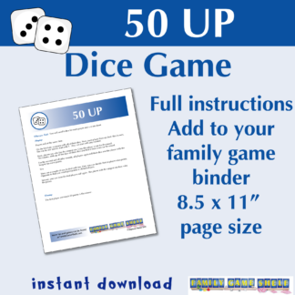 50 Up Dice game. Full instructions. Add to your family game binder. 8.5 x 11" page size. Instant download